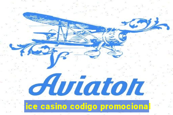 ice casino codigo promocional